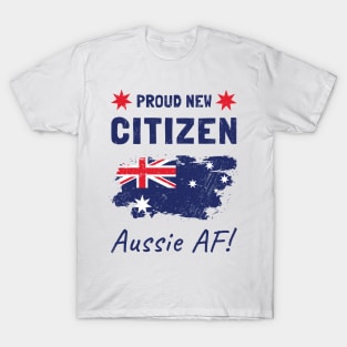Proud New Australian Citizen. Citizenship Ceremony. T-Shirt